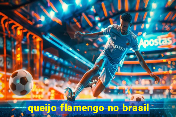 queijo flamengo no brasil